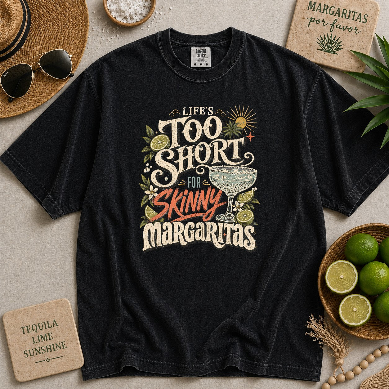 Life Is Too Short for Skinny Margaritas T-shirt